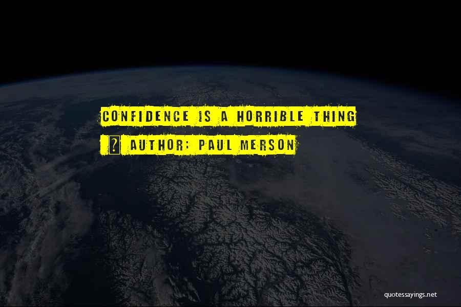 Paul Merson Quotes: Confidence Is A Horrible Thing