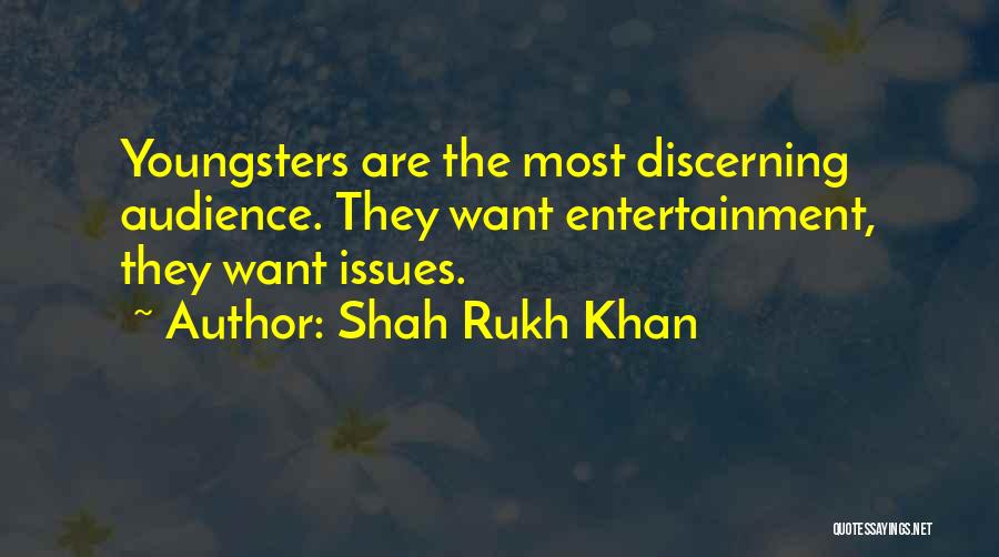 Shah Rukh Khan Quotes: Youngsters Are The Most Discerning Audience. They Want Entertainment, They Want Issues.