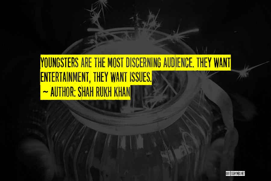 Shah Rukh Khan Quotes: Youngsters Are The Most Discerning Audience. They Want Entertainment, They Want Issues.