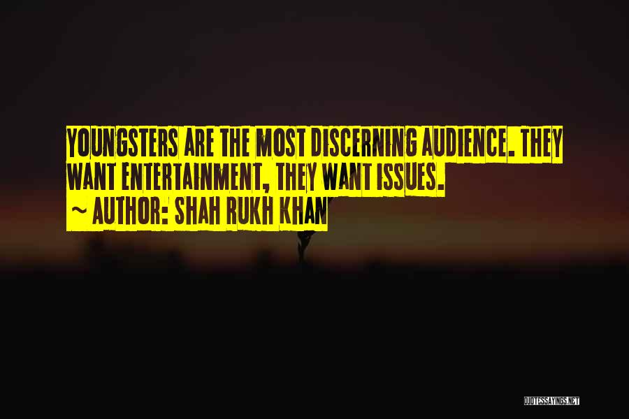 Shah Rukh Khan Quotes: Youngsters Are The Most Discerning Audience. They Want Entertainment, They Want Issues.
