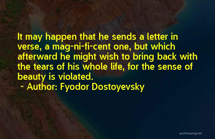 Fyodor Dostoyevsky Quotes: It May Happen That He Sends A Letter In Verse, A Mag-ni-fi-cent One, But Which Afterward He Might Wish To