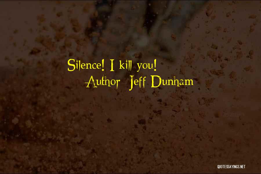 Jeff Dunham Quotes: Silence! I Kill You!