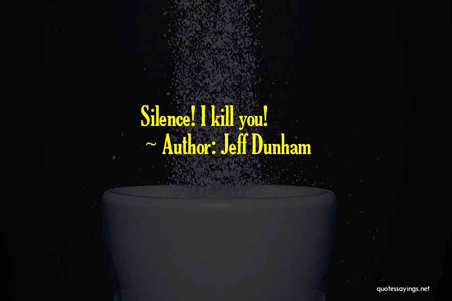 Jeff Dunham Quotes: Silence! I Kill You!