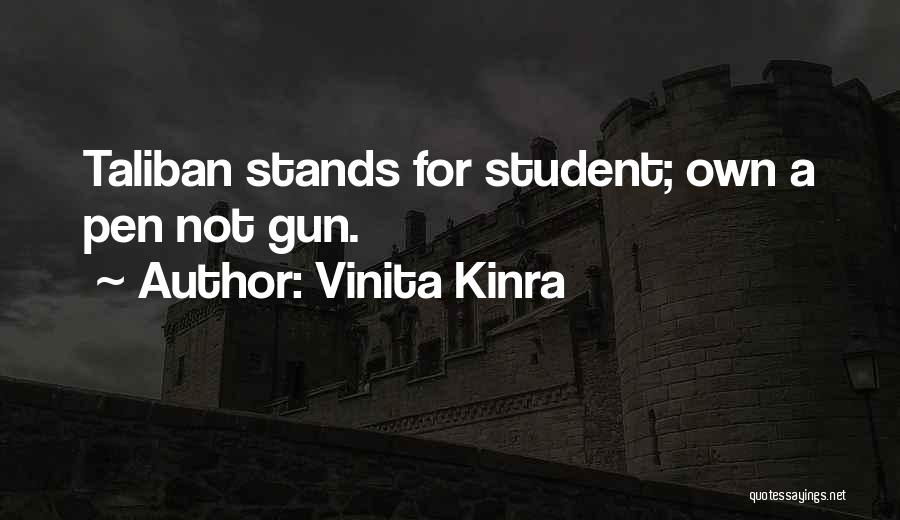 Vinita Kinra Quotes: Taliban Stands For Student; Own A Pen Not Gun.