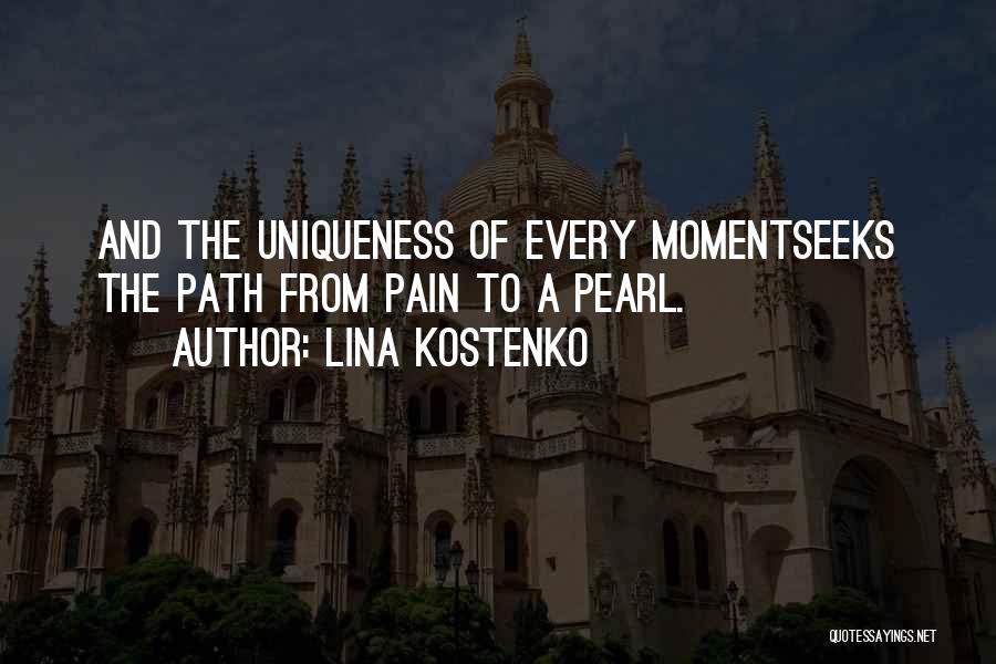 Lina Kostenko Quotes: And The Uniqueness Of Every Momentseeks The Path From Pain To A Pearl.
