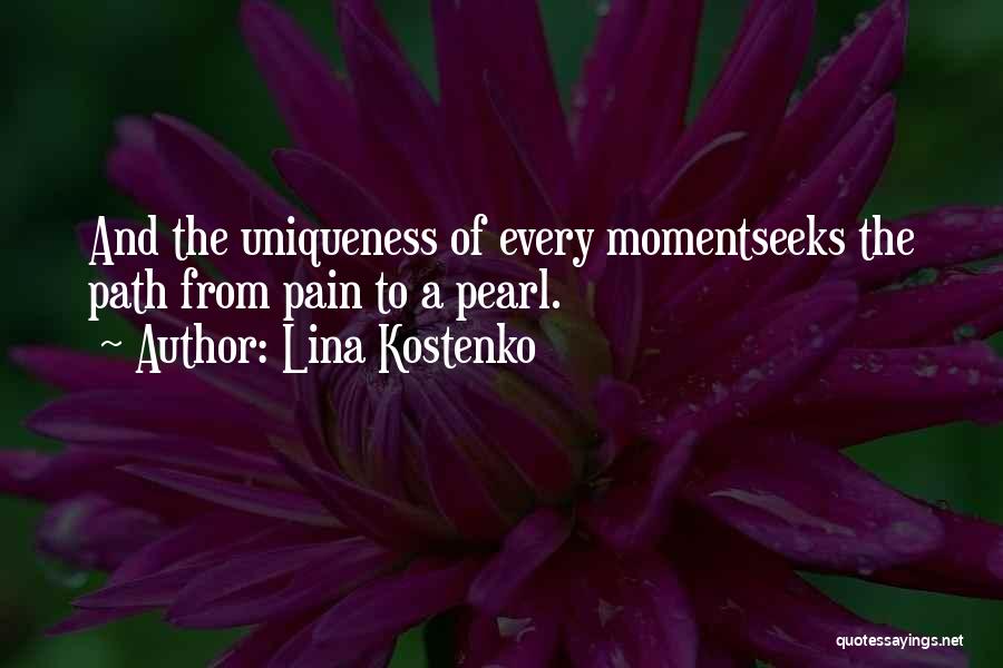 Lina Kostenko Quotes: And The Uniqueness Of Every Momentseeks The Path From Pain To A Pearl.