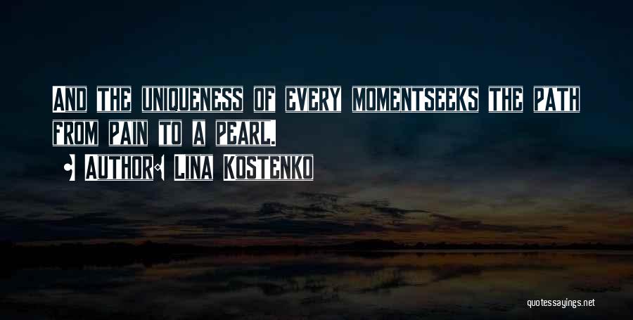 Lina Kostenko Quotes: And The Uniqueness Of Every Momentseeks The Path From Pain To A Pearl.