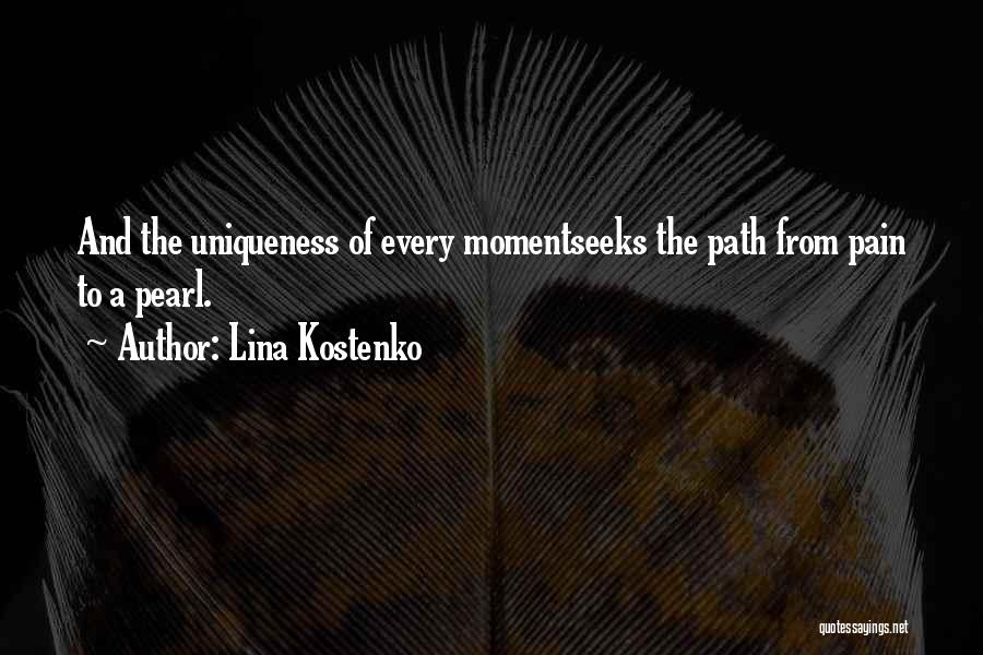 Lina Kostenko Quotes: And The Uniqueness Of Every Momentseeks The Path From Pain To A Pearl.