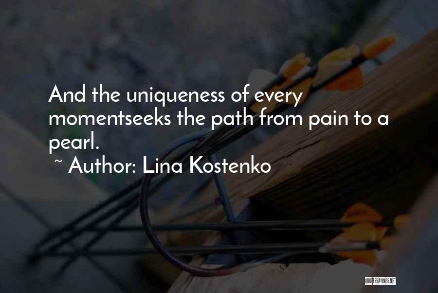 Lina Kostenko Quotes: And The Uniqueness Of Every Momentseeks The Path From Pain To A Pearl.