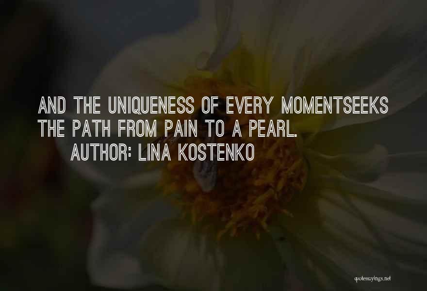 Lina Kostenko Quotes: And The Uniqueness Of Every Momentseeks The Path From Pain To A Pearl.