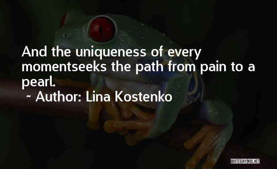 Lina Kostenko Quotes: And The Uniqueness Of Every Momentseeks The Path From Pain To A Pearl.