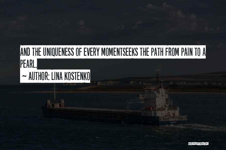 Lina Kostenko Quotes: And The Uniqueness Of Every Momentseeks The Path From Pain To A Pearl.