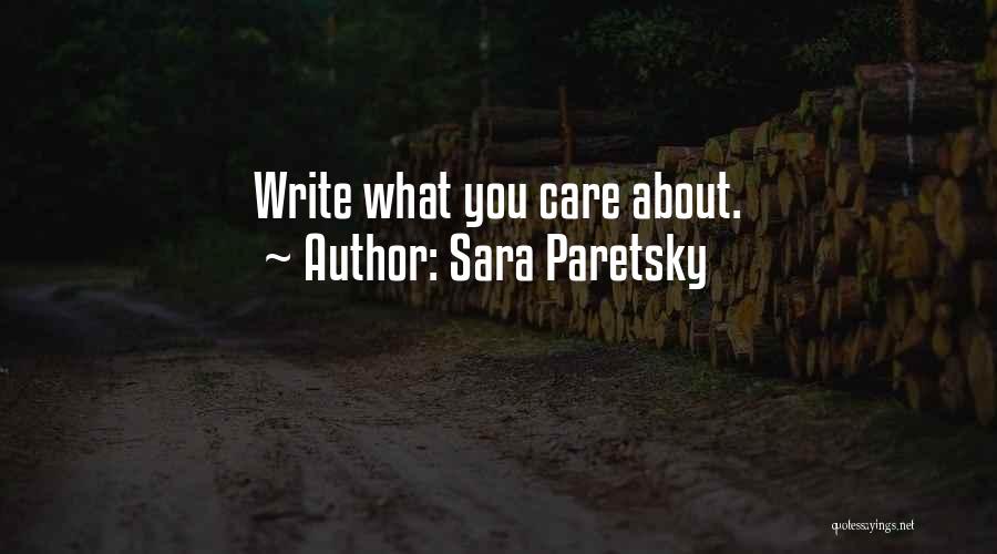 Sara Paretsky Quotes: Write What You Care About.