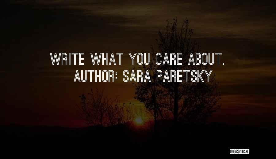 Sara Paretsky Quotes: Write What You Care About.