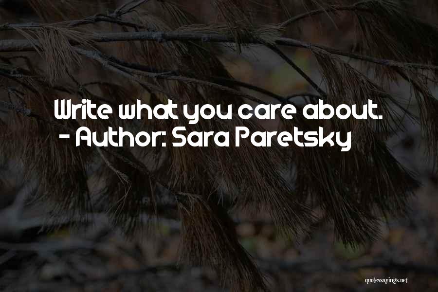 Sara Paretsky Quotes: Write What You Care About.