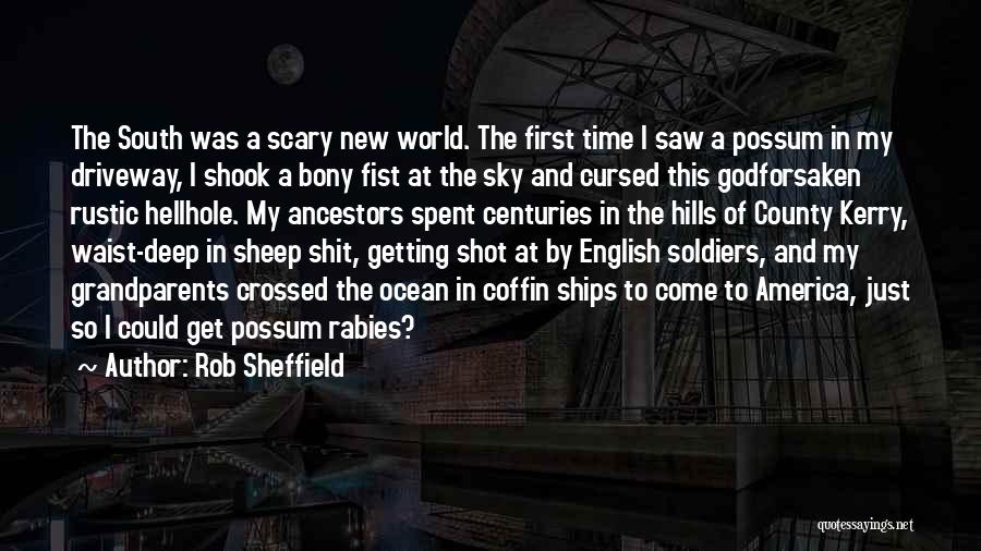 Rob Sheffield Quotes: The South Was A Scary New World. The First Time I Saw A Possum In My Driveway, I Shook A