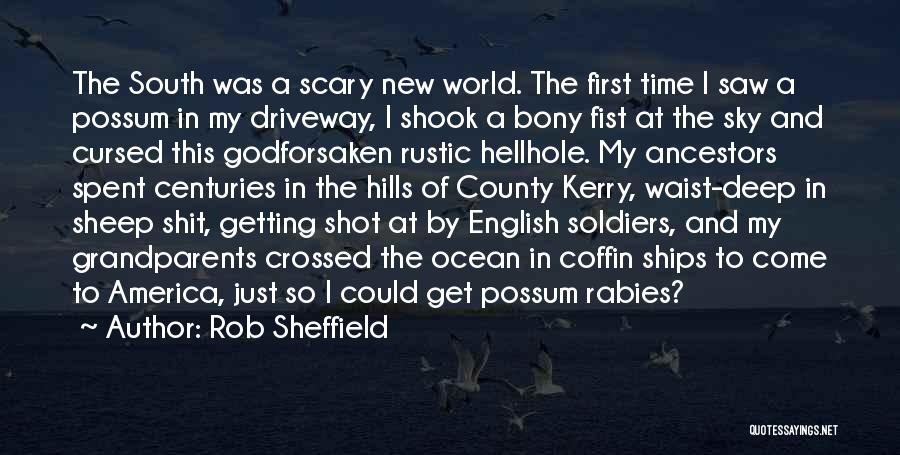 Rob Sheffield Quotes: The South Was A Scary New World. The First Time I Saw A Possum In My Driveway, I Shook A