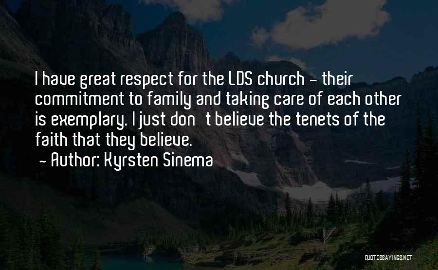 Kyrsten Sinema Quotes: I Have Great Respect For The Lds Church - Their Commitment To Family And Taking Care Of Each Other Is