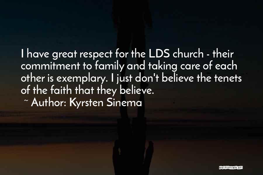 Kyrsten Sinema Quotes: I Have Great Respect For The Lds Church - Their Commitment To Family And Taking Care Of Each Other Is