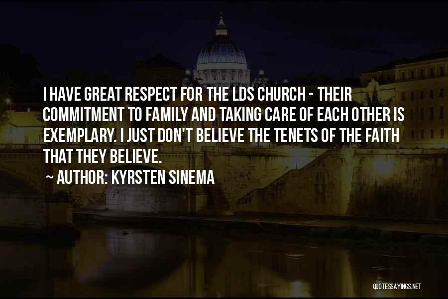Kyrsten Sinema Quotes: I Have Great Respect For The Lds Church - Their Commitment To Family And Taking Care Of Each Other Is