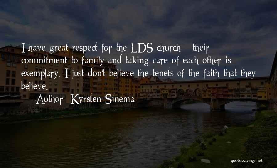 Kyrsten Sinema Quotes: I Have Great Respect For The Lds Church - Their Commitment To Family And Taking Care Of Each Other Is