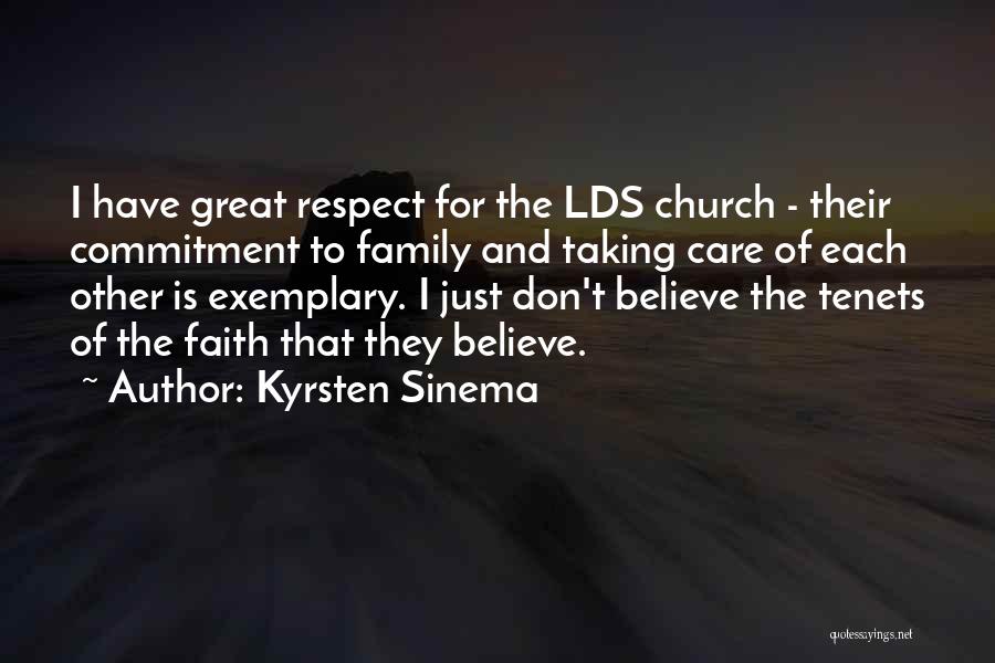 Kyrsten Sinema Quotes: I Have Great Respect For The Lds Church - Their Commitment To Family And Taking Care Of Each Other Is