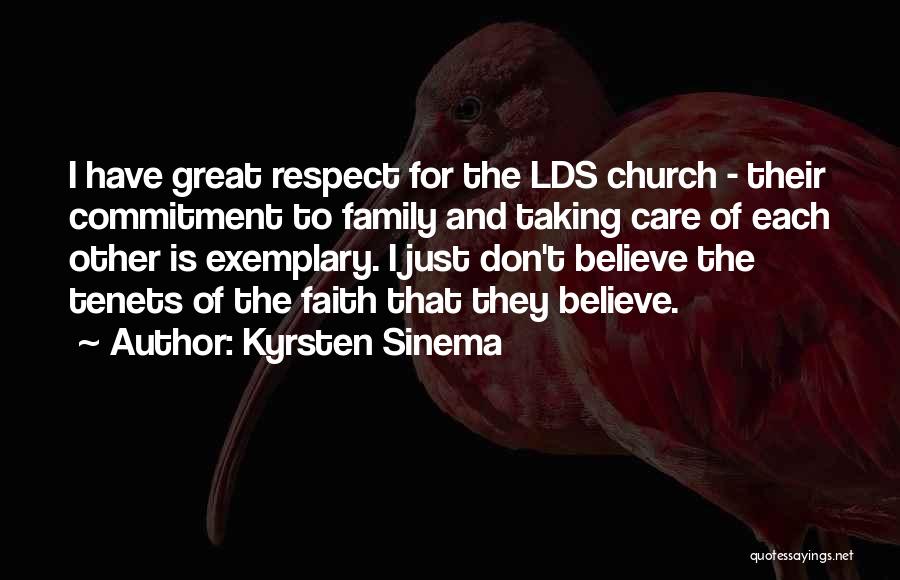 Kyrsten Sinema Quotes: I Have Great Respect For The Lds Church - Their Commitment To Family And Taking Care Of Each Other Is