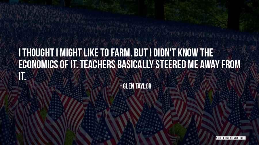 76523 Quotes By Glen Taylor 76523 Quotes By Glen Taylor