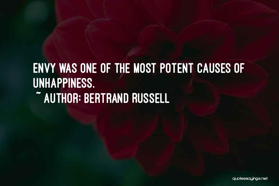 Bertrand Russell Quotes: Envy Was One Of The Most Potent Causes Of Unhappiness.