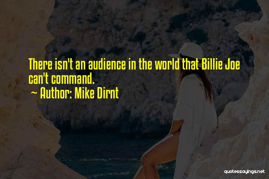 Mike Dirnt Quotes: There Isn't An Audience In The World That Billie Joe Can't Command.