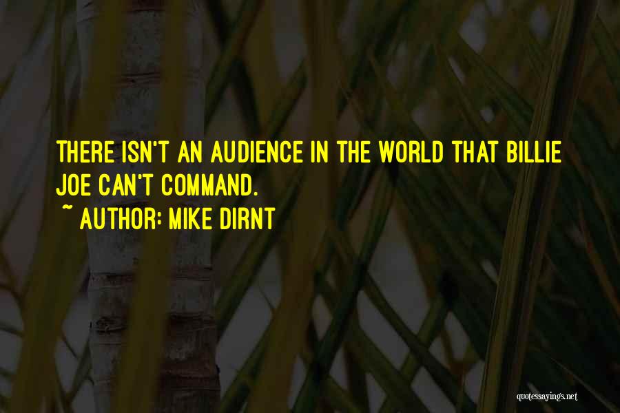 Mike Dirnt Quotes: There Isn't An Audience In The World That Billie Joe Can't Command.