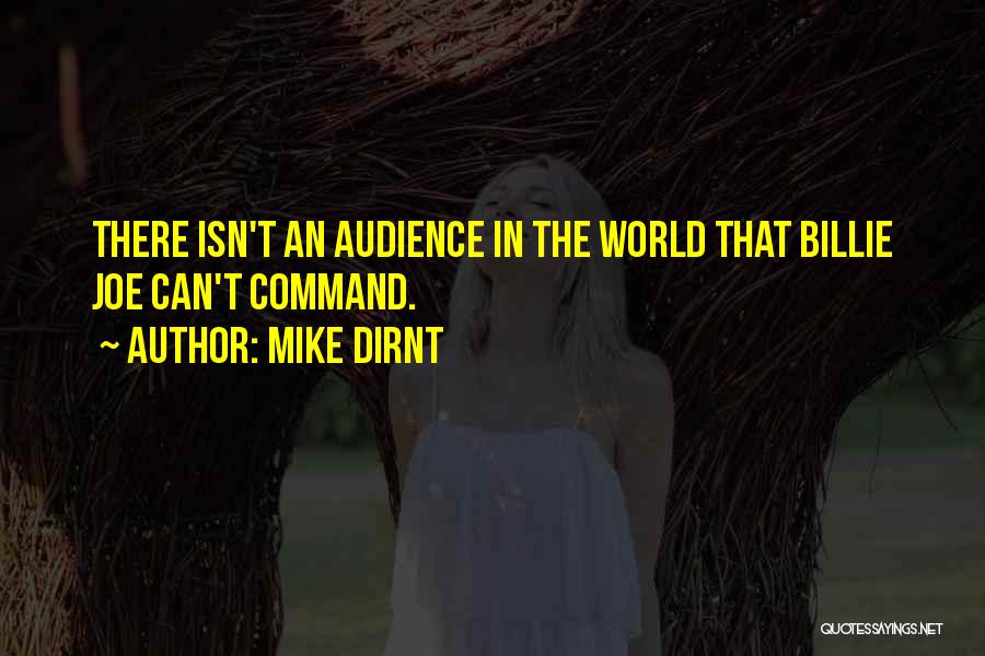 Mike Dirnt Quotes: There Isn't An Audience In The World That Billie Joe Can't Command.