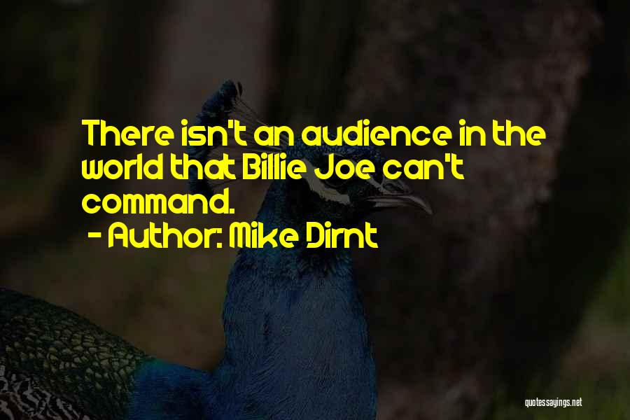 Mike Dirnt Quotes: There Isn't An Audience In The World That Billie Joe Can't Command.