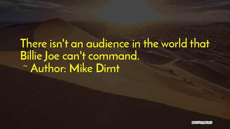 Mike Dirnt Quotes: There Isn't An Audience In The World That Billie Joe Can't Command.