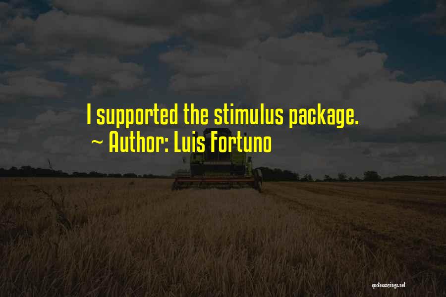 Luis Fortuno Quotes: I Supported The Stimulus Package.