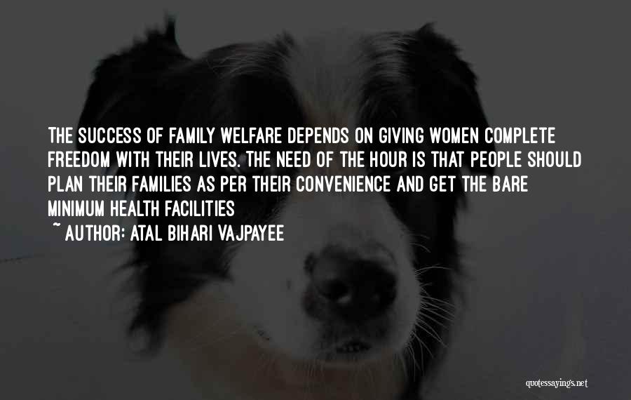 Atal Bihari Vajpayee Quotes: The Success Of Family Welfare Depends On Giving Women Complete Freedom With Their Lives. The Need Of The Hour Is