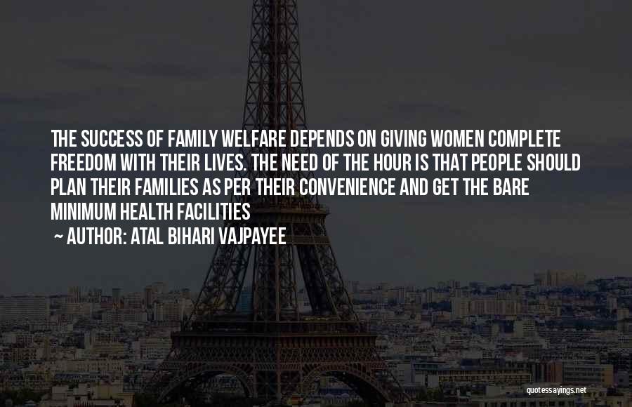 Atal Bihari Vajpayee Quotes: The Success Of Family Welfare Depends On Giving Women Complete Freedom With Their Lives. The Need Of The Hour Is