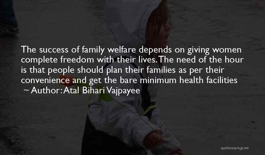 Atal Bihari Vajpayee Quotes: The Success Of Family Welfare Depends On Giving Women Complete Freedom With Their Lives. The Need Of The Hour Is