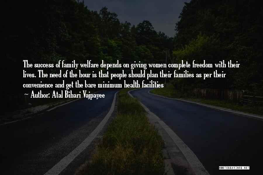 Atal Bihari Vajpayee Quotes: The Success Of Family Welfare Depends On Giving Women Complete Freedom With Their Lives. The Need Of The Hour Is