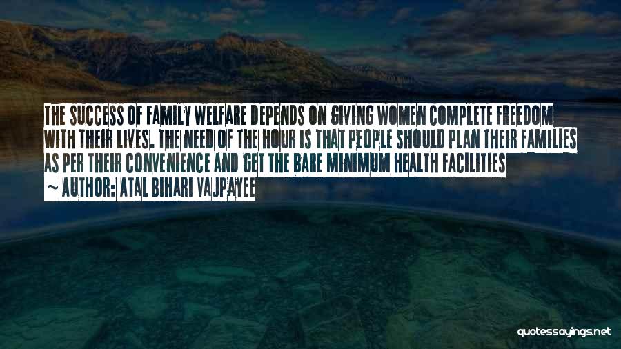 Atal Bihari Vajpayee Quotes: The Success Of Family Welfare Depends On Giving Women Complete Freedom With Their Lives. The Need Of The Hour Is