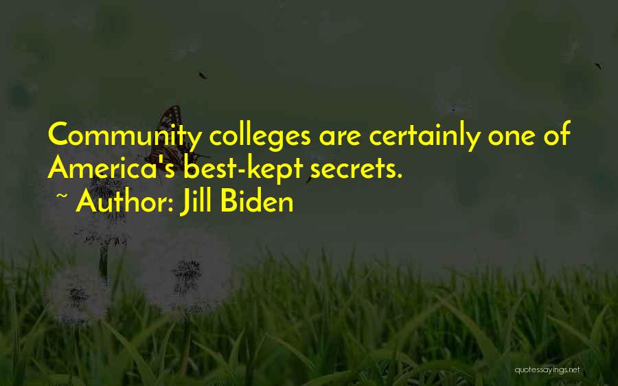 Jill Biden Quotes: Community Colleges Are Certainly One Of America's Best-kept Secrets.