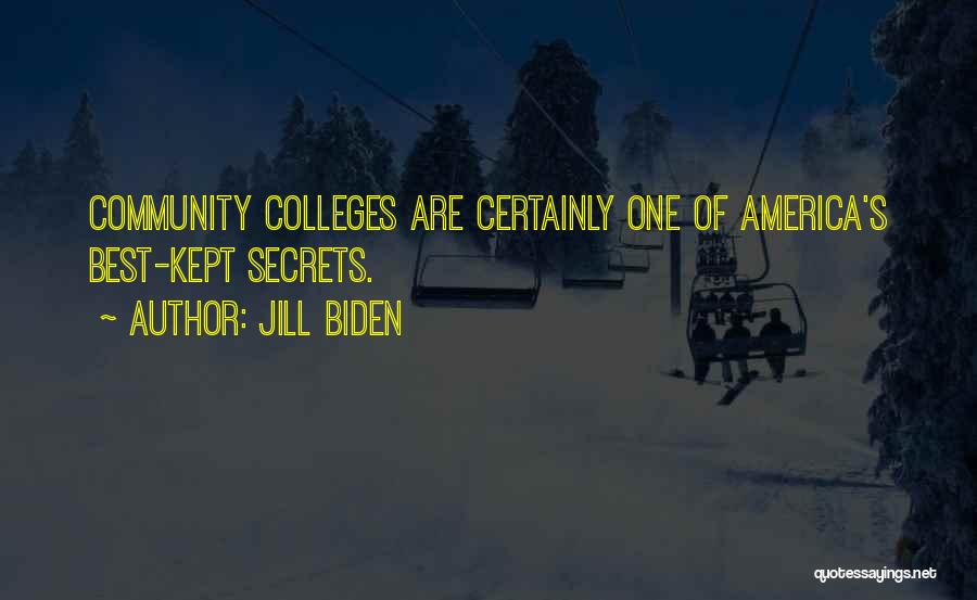 Jill Biden Quotes: Community Colleges Are Certainly One Of America's Best-kept Secrets.