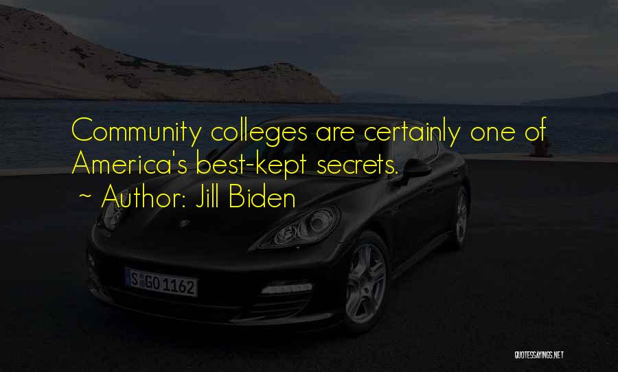 Jill Biden Quotes: Community Colleges Are Certainly One Of America's Best-kept Secrets.