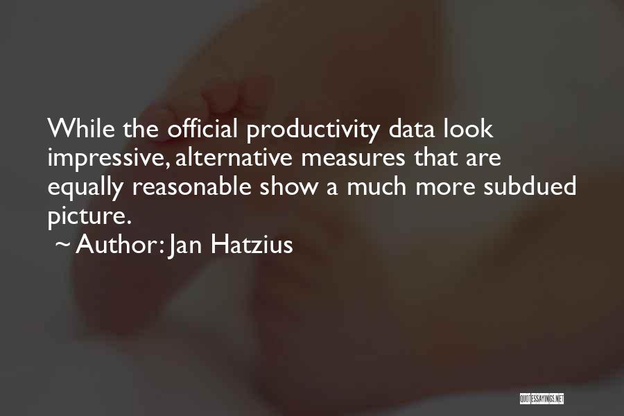 Jan Hatzius Quotes: While The Official Productivity Data Look Impressive, Alternative Measures That Are Equally Reasonable Show A Much More Subdued Picture.