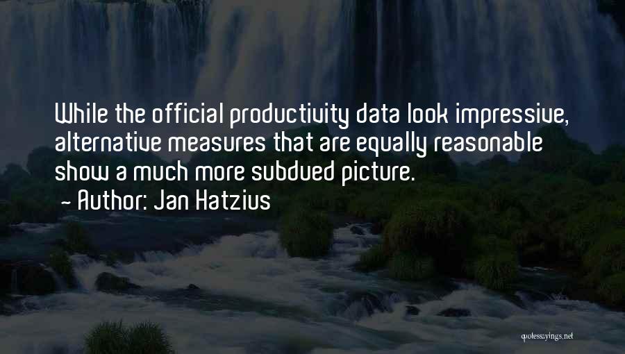 Jan Hatzius Quotes: While The Official Productivity Data Look Impressive, Alternative Measures That Are Equally Reasonable Show A Much More Subdued Picture.