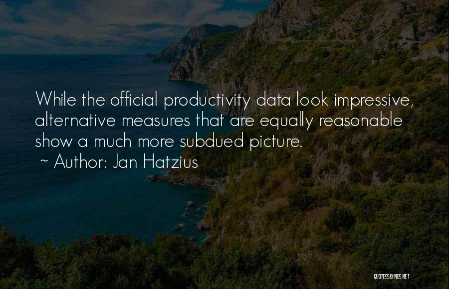 Jan Hatzius Quotes: While The Official Productivity Data Look Impressive, Alternative Measures That Are Equally Reasonable Show A Much More Subdued Picture.