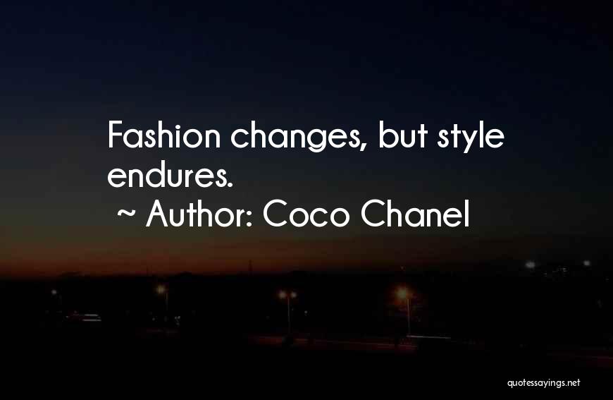 Coco Chanel Quotes: Fashion Changes, But Style Endures.