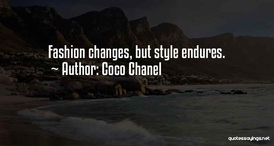 Coco Chanel Quotes: Fashion Changes, But Style Endures.