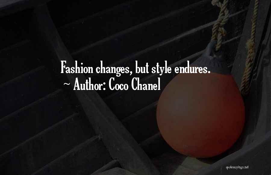 Coco Chanel Quotes: Fashion Changes, But Style Endures.