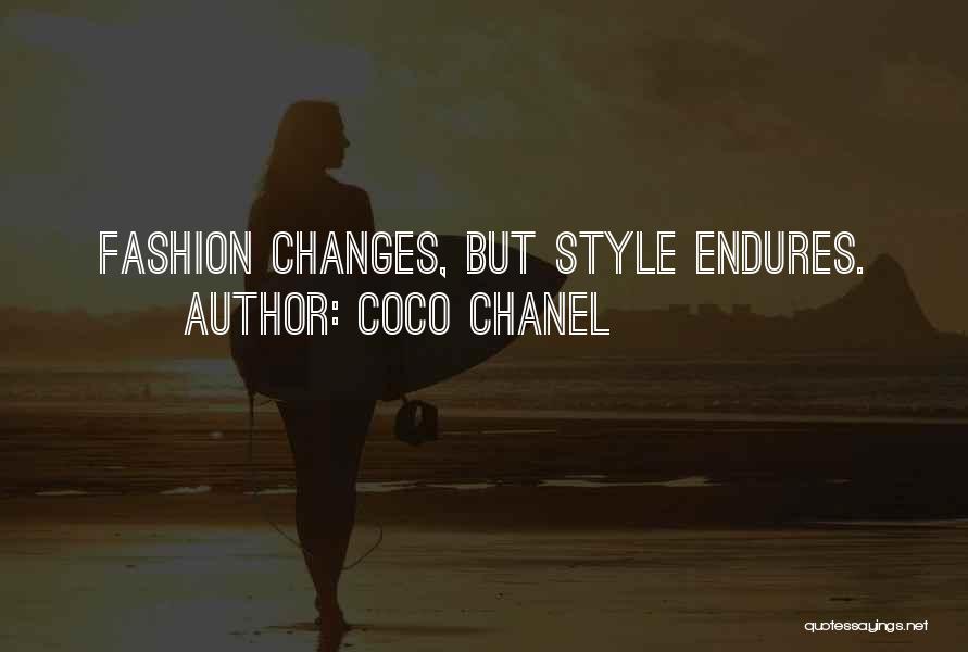 Coco Chanel Quotes: Fashion Changes, But Style Endures.